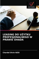LEASING DO UŻYTKU PROFESJONALNEGO W PRAWIE OHADA 6203672459 Book Cover