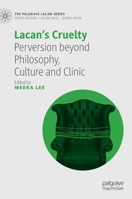 Lacan's Cruelty, Perversion beyond Philosophy, Culture and Clinic 303106237X Book Cover