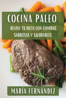 Cocina Paleo: Revive Tu Dieta con Comidas Sabrosas y Saludables (Spanish Edition) 1835866247 Book Cover