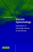 Socratic Epistemology: Explorations of Knowledge-Seeking by Questioning 0521616514 Book Cover
