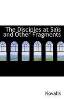 The Disciples at Saïs and Other Fragments 1015971466 Book Cover