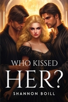 Who Kissed Her? 1805107305 Book Cover