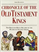 Chronicle of the Old Testament Kings: The Reign-By-Reign Record of the Rulers of Ancient Israel (Chronicle) 0500050953 Book Cover
