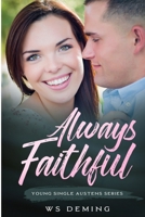 Always Faithful (Young Single Austens) 1735542520 Book Cover
