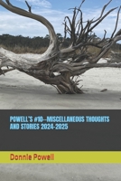 POWELL’S #10--MISCELLANEOUS THOUGHTS AND STORIES 2024-2025 B0DY8BZ3VG Book Cover