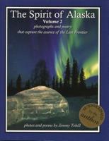 Spirit of Alaska: Vol. 2 1578335949 Book Cover