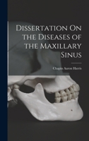 Dissertation on the Diseases of the Maxillary Sinus 1018403000 Book Cover