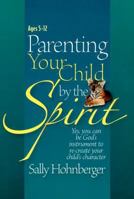 Parenting Your Infant/Toddler by the Spirit: Yes, you can lay the foundation for a godly character 081632283X Book Cover