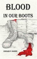 Blood in Our Boots 155369807X Book Cover