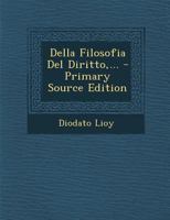 Della Filosofia Del Diritto,... - Primary Source Edition 1293261602 Book Cover