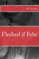 Fleshed if Fehr 1502812975 Book Cover