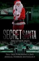 Secret Santa: Tell-Tale Publishing's 2nd Annual Horror Anthology 1944056408 Book Cover