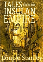 Tales from the Insulan Empire 1326114425 Book Cover