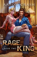 Rage King - Book Two: An Urban Fantasy Men's Adventure B0B6L6WL6Q Book Cover