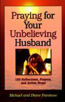 Praying for Your Unbelieving Husband 1569550328 Book Cover