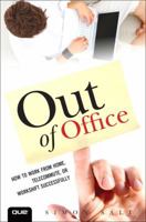 Out of Office: How to Work from Home, Telecommute, or Workshift Successfully 0789750929 Book Cover