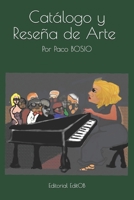 Catálogo y Reseña de Arte: Por Paco Bosio (Catálogos de ARTE) (Spanish Edition) B08FP9P2DQ Book Cover