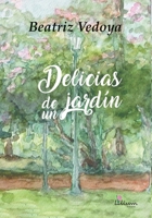 Delicias de un jardín (Spanish Edition) 9873959424 Book Cover