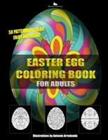 Easter egg coloring book for adults: 8.5x11" 50 patterns to color enjoy and relax B08W7R1GWY Book Cover