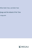 Synge and the Ireland of His Time: in large print 3387319037 Book Cover