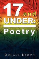 17 and Under: Poetry 1441528148 Book Cover