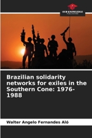 Brazilian solidarity networks for exiles in the Southern Cone: 1976-1988 6207243250 Book Cover