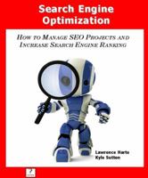 Search Engine Optimization; How to Manage Seo Projects and Increase Search Engine Ranking 1932813217 Book Cover