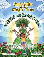 Gabrielle and the Magic Tree: Coloring and Activity Book 1737860333 Book Cover