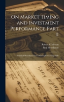 On Market Timing and Investment Performance Part II: Statistical Procedures for Evaluating Forecasting Skills 1019447532 Book Cover