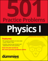 Physics I: 501 Practice Problems For Dummies 1119883717 Book Cover