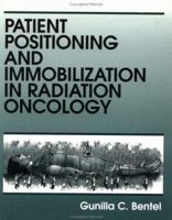 Patient Positioning and Immobilization in Radiation Oncology 0071341587 Book Cover