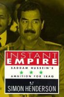 Instant Empire: Saddam Husseins Ambition for Iraq 1562790072 Book Cover