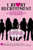 I Heart Recruitment: The Eight Steps to Limitless Possibility for Sororities 0615149529 Book Cover