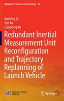 Redundant Inertial Measurement Unit Reconfiguration and Trajectory Replanning of Launch Vehicle 9811946361 Book Cover