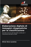 Elaborazione digitale di immagini citogenetiche per la classificazione (Italian Edition) 6204694685 Book Cover