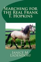 Searching for the Real Frank T. Hopkins 1533159610 Book Cover