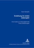 Erziehung Im Ersten Lebensjahr: Eine Studie Zur Intersubjektivitaet Frueher Beziehungen 3631550596 Book Cover