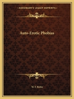 Auto-Erotic Phobias 1425358810 Book Cover