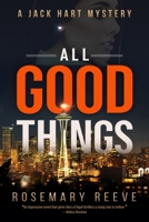 All Good Things: A Jack Hart Mystery 1980960267 Book Cover