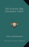 Die Schule Der Frommen (1829) 1161125671 Book Cover