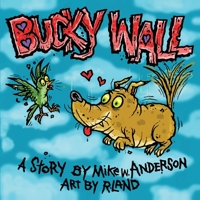 Bucky Wall: Weirdo Hero B0BKRZMNQP Book Cover