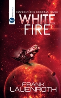 White Fire: Band 2 der Corona Saga (German Edition) 3946348513 Book Cover