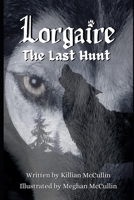 Lorgaire: The Last Hunt B0BBY5GBYM Book Cover