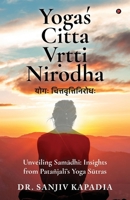 Yogas Citta V?tti Nirodha: Unveiling Samadhi B0HC6M3V2Y Book Cover