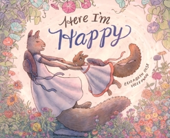 Here I'm Happy: A Book for Bereavement 1958334006 Book Cover