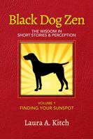 Black Dog Zen: The Wisdom in Short Stories & Perception 1955688001 Book Cover