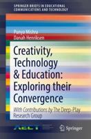 Creativity, Technology & Education: Exploring their Convergence 3319702742 Book Cover