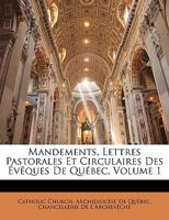 Mandements, Lettres Pastorales Et Circulaires Des Évêques De Québec, Volume 1 114375218X Book Cover