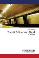 Transit Politics and Fiscal Crises 3659501107 Book Cover