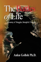 The Battles of Life: A Journey of Struggles, Strength, and Triumph. B0FD469DRB Book Cover
